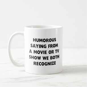Humourous Saying Coffee Mug