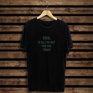 Humourous Snarky Wording Green Font T-Shirt