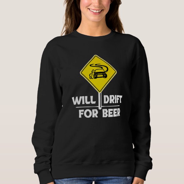Humourous Statement Drift Driving Car  Racing Sweatshirt (Front)