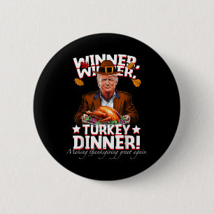 Humourous Trump Winner Winner Turkey Dinner Thanks 6 Cm Round Badge