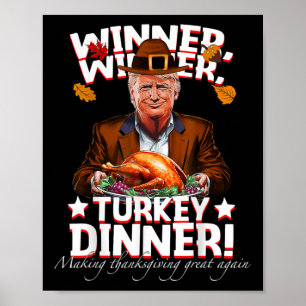 Humourous Trump Winner Winner Turkey Dinner Thanks Poster