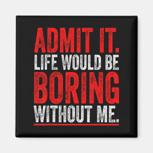 Humourous Witty Quote Funny Sarcastic For Hilariou Magnet