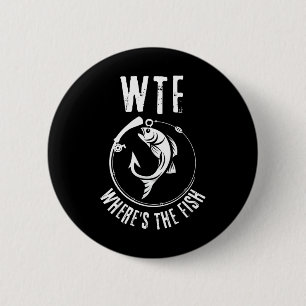 Humourous wtf Where's The Fish' For Fishing Enthus 6 Cm Round Badge