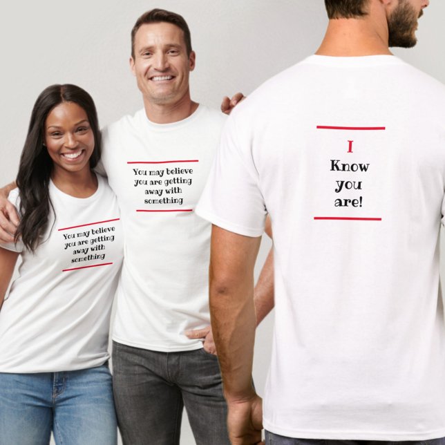 Humourous You May Believe | I Know T-Shirt (Creator Uploaded)
