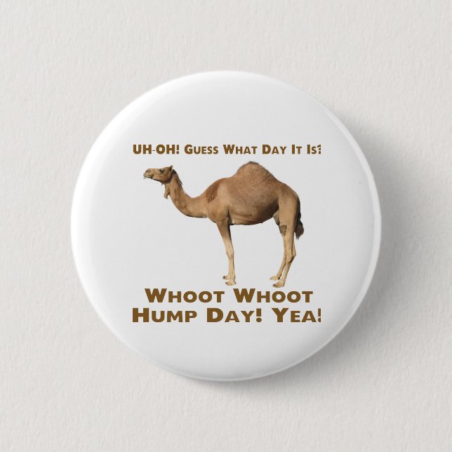 Hump Day 6 Cm Round Badge (Front)