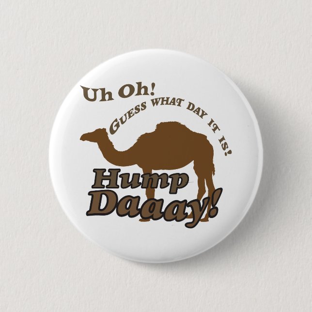 Hump Day Camel! 6 Cm Round Badge (Front)
