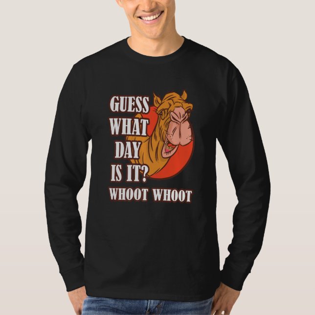 Hump Day Camel Whoot Camel Guess What Day Is It T-Shirt (Front)