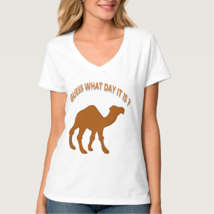 Hump Day - Guess What Day It is ? - Shirt