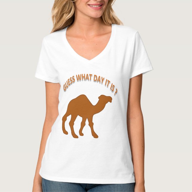 Hump Day - Guess What Day It is ? - Shirt (Front)