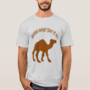 Hump day Guess What Day It is ? T-Shirt