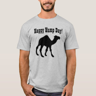 Hump day ! Happy Hump Day T-Shirt