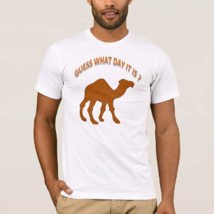 Hump Day! Hump day Camel Guess What Day It is T-Shirt