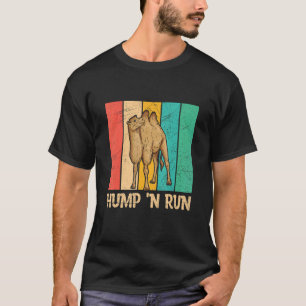 Hump 'n Run Quote For A Bactrian Fan T-Shirt