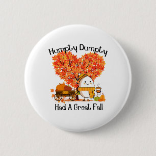Humpty Dumpty Had A Great Fall  6 Cm Round Badge