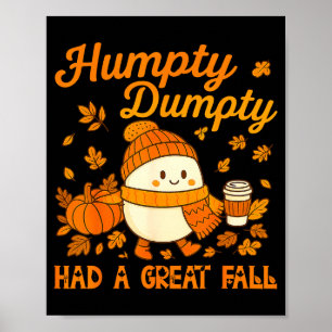 Humpty Dumpty Had A Great Fall Autumn Funny Men Wo Poster