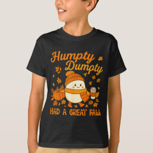 Humpty Dumpty Had A Great Fall Autumn Funny Men Wo T-Shirt