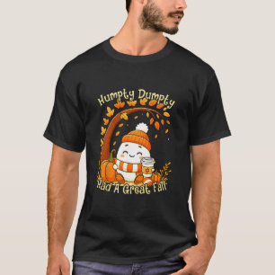 Humpty Dumpty Had A Great Fall Autumn Halloween Th T-Shirt