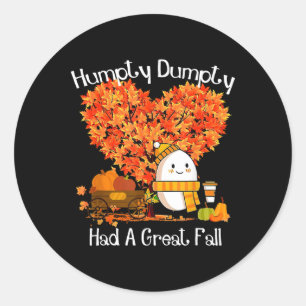 Humpty Dumpty Had A Great Fall Autumn Leaves Thank Classic Round Sticker