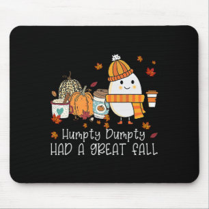 Humpty Dumpty Had A Great Fall Autumn Leaves Thank Mouse Pad
