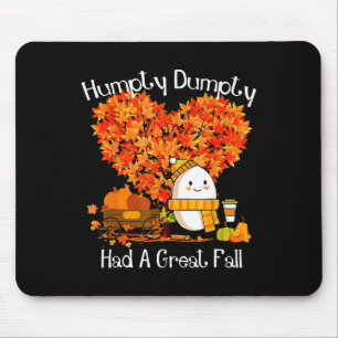 Humpty Dumpty Had A Great Fall Autumn Leaves Thank Mouse Pad