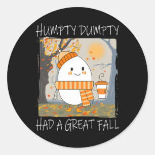 Humpty Dumpty Had A Great Fall Autumn Thanksgiving Classic Round Sticker