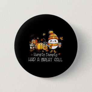 Humpty Dumpty Had A Great Fall Egg Thanksgiving Au 6 Cm Round Badge