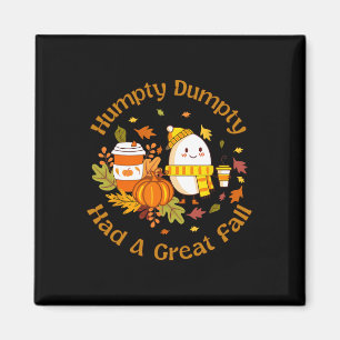 Humpty Dumpty Had A Great Fall Funny Happy Fall Y' Magnet