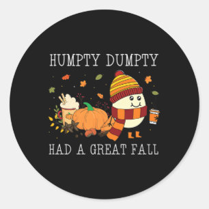Humpty Dumpty Had A Great Fall Halloween Thanksgiv Classic Round Sticker