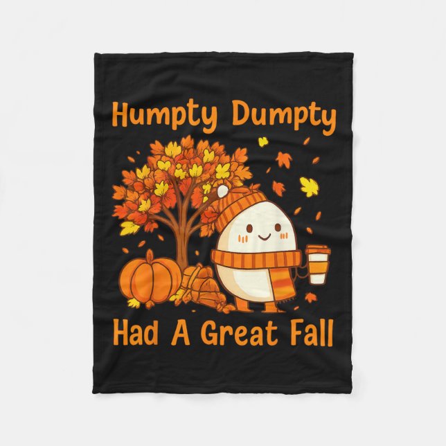 Humpty Dumpty Had A Great Fall Halloween Thanksgiv Fleece Blanket (Front)