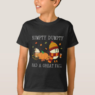 Humpty Dumpty Had A Great Fall Halloween Thanksgiv T-Shirt