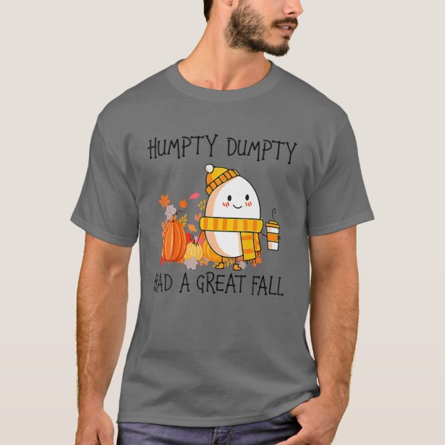 Humpty Dumpty Had A Great Fall Halloween Thanksgiv T-Shirt (Front)