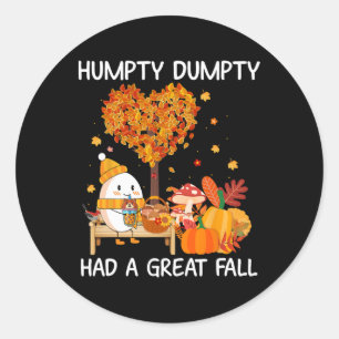 Humpty Dumpty Had A Great Fall Happy Fall Y'all Classic Round Sticker