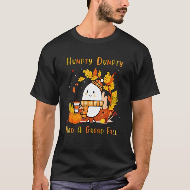 Humpty Dumpty Had A Great Fall Happy Fall Y'all T-Shirt (Front)