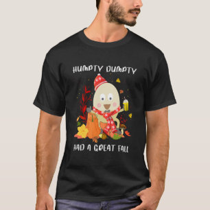 Humpty   Dumpty Had A Great Fall Happy Fall Y'all T-Shirt