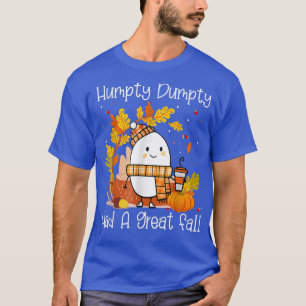 Humpty Dumpty Had A Great Fall Happy Fall Y'all Th T-Shirt