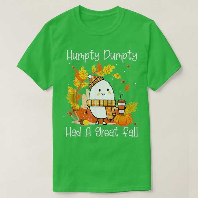 Humpty Dumpty Had A Great Fall Happy Fall Yall Tha T-Shirt (Design Front)