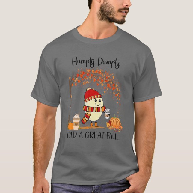 Humpty Dumpty Had A Great Fall T-Shirt (Front)