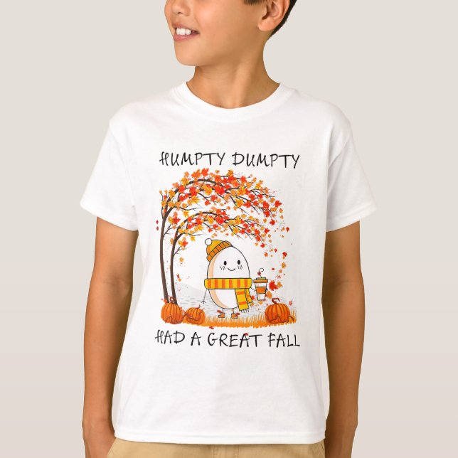 Humpty Dumpty Had A Great Fall Thanksgiving Autumn T-Shirt (Front)