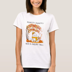 Humpty Dumpty Had A Great Fall Thanksgiving Autumn T-Shirt