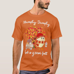 Humpty Dumpty Had A Great Fall Thanksgiving Autumn T-Shirt