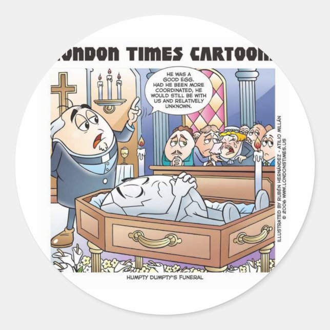 Humpty Dumptys Funeral Funny Cartoon Gifts & Tees Classic Round Sticker (Front)