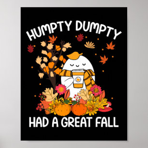 Humpty Funny Dumpty Had A Great Fall Happy Fall Y' Poster