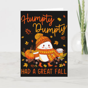 Humpty Funny Dumpty Had A Great Fall Happy Fall Ya Card