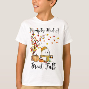 Humpty Had A Great Fall Funny Autumn Joke 1 T-Shirt