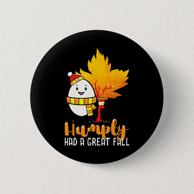 Humpty Had A Great Fall Funny Autumn Joke  6 Cm Round Badge (Front)