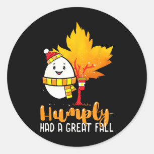 Humpty Had A Great Fall Funny Autumn Joke  Classic Round Sticker