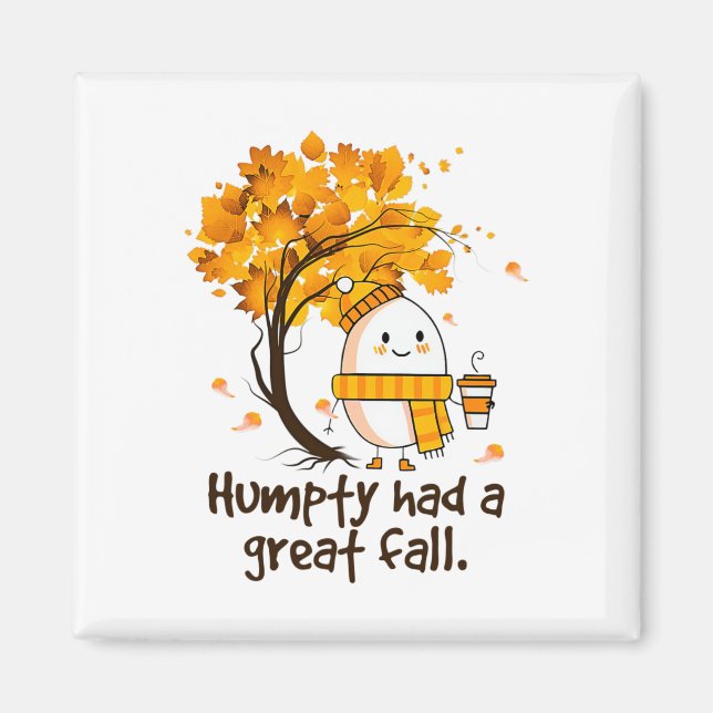 Humpty Had A Great Fall Funny Autumn Joke  Magnet (Front)
