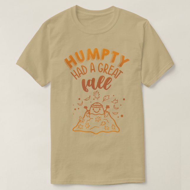 Humpty Had A Great FallAutumn LeavesFunny Humpty  T-Shirt (Design Front)