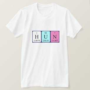 Hun periodic table name shirt