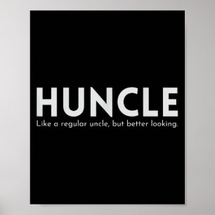 Huncle Funny Uncle Gift Humour Handsome Hunk Dad J Poster